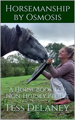 Horsemanship by Osmosis: A Horse Book For Non-Horsey People by Tess Delaney