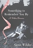 Something to Remember You By: A Perilous Romance by 
