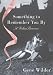 Something to Remember You By: A Perilous Romance by 