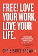 Free: Love Your Work, Love Your Life