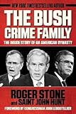 The Bush Crime Family: The Inside Story of an American Dynasty