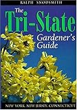 Front cover for the book Tri-state Gardener's Guide New York, New Jersey, Connecticut by Ralph Snodsmith