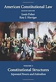American Constitutional Law : Volume One, Constitutional Structures: Separated Powers and Federalism, Fisher, Louis and Harriger, Katy, 1594606242