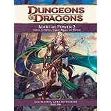 Martial Power 2: A 4th Edition D&D Supplement