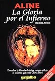 Aline: La Gloria Por El Infierno