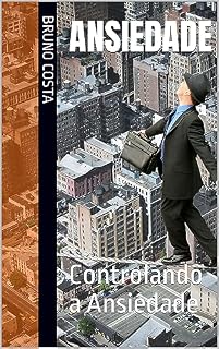 Livro Ansiedade: Controlando a Ansiedade