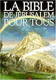 BIBLE DE JÉRUSALEM POUR TOUS ILLUSTRÉE, RELIÉE [Hardcover] by COLLECTIF by 
