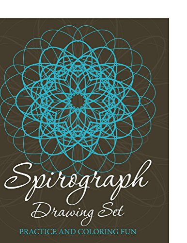 Spirograph Drawing Set: Practice and Coloring Fun (Spirograph Drawing and Art Book Series)