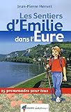 Les Sentiers d'Emilie dans l'Eure (French Edition) by
