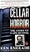 Cellar of Horror: The Story of Gary Heidnik