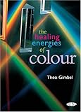 The Healing Energies of Color by 