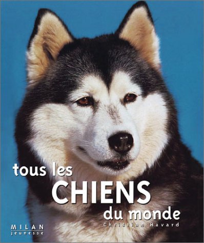 Tous les chiens du monde by Christian Havard, Agences Bios & Phone