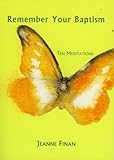 Remember Your Baptism: Ten Meditations (Cloister Books) by 