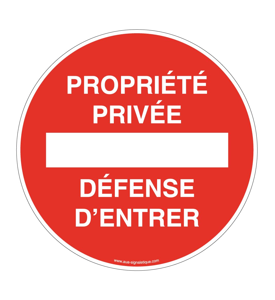 AUA SIGNALETIQUE - Panneau Propriété Privée Défense d'Entrer Circulaire - Ø 450 mm, Aluminium Dibond 3mm