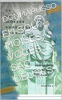 Livro EU SOU MOISÉS, VOCÊS SÃO DEUSES (EXÔDO Livro 1)