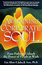 Awakening Corporate Soul: Four Paths to Unleash the Power of People at Work