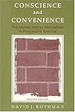 Conscience and Convenience : The Asylum and Its Alternatives in Progressive America, Rothman, David J. and Rothman, David, 020230714X