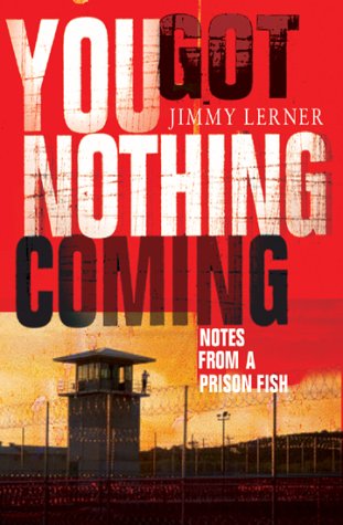 You Got Nothing Coming Lerner Jimmy A 9780385604352 Amazon Com Books
