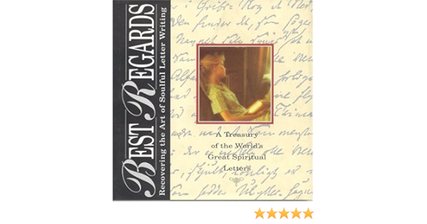 Best Regards Recovering The Art Of Soulful Letter Writing Alex Ben Amazon Com Books