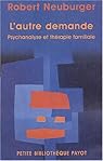 L'Autre demande : Psychanalyse et thérapie familiale par Neuburger