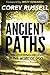 Ancient Paths: Rediscovering Delight in the Word of God by Corey Russell
