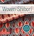 The Weaver's Studio - Woven Shibori: Revised and Updated by Catharine Ellis