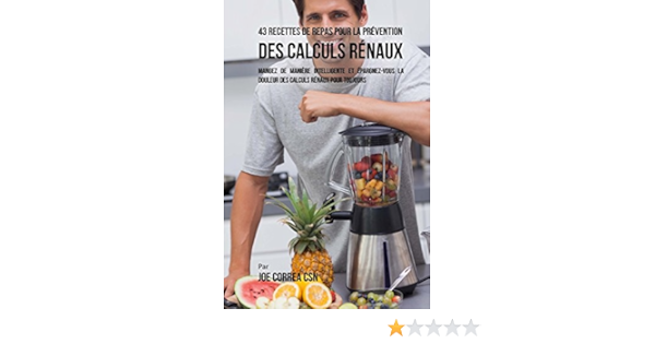 29+ 43 recettes de repas pour la prevention des calculs renaux mangez de maniere intelligente et epargnez vous la douleur des calculs renaux pour toujours ideas