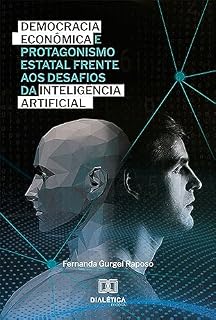 Livro Democracia econômica e protagonismo estatal frente aos desafios da Inteligência Artificial