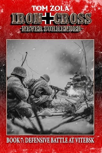 Amazon.com: Iron Cross – Never Surrender! Book 1: Battle of Kursk