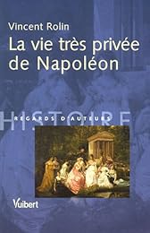 La  vie trés privée de Napoléon