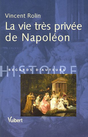 La  vie trés privée de Napoléon