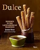 Dulce: Desserts in the Latin-American Tradition