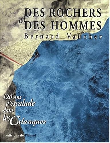 Download Des rochers et des hommes. 120 ans d'escalade dans les Calanques PDF