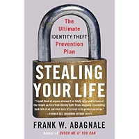 Stealing Your Life: The Ultimate Identity Theft Prevention Plan