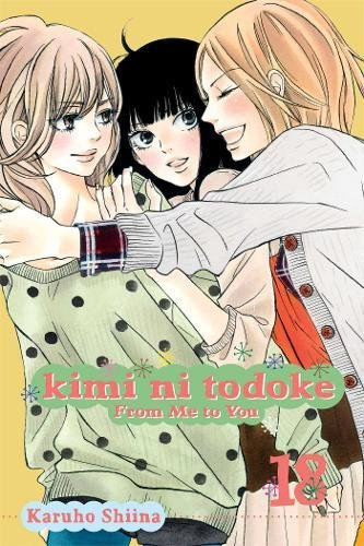 Kimi ni Todoke: From Me to You, Vol. 18 (18) by Karuho Shiina