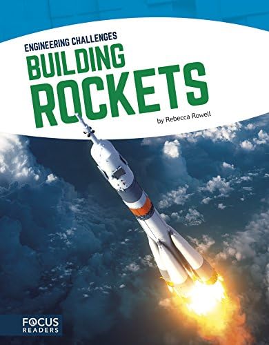Building Rockets (Focus Readers: Engineering Challenges: Navigator Level)