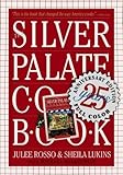 Silver Palate Cookbook 25th Anniversary Edition by 