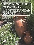 Designing and Creating a Mediterranean Garden by 