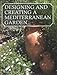 Designing and Creating a Mediterranean Garden by 