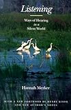 Listening: Ways of Hearing in a Silent World by 