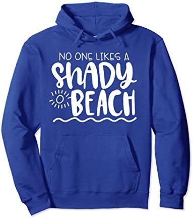 Unisex No One Likes A Shady Beach Funny Ocean Vacation Hoodie Small Royal Blue