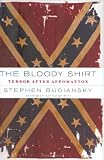 Front cover for the book The Bloody Shirt: Terror After Appomattox by Stephen Budiansky