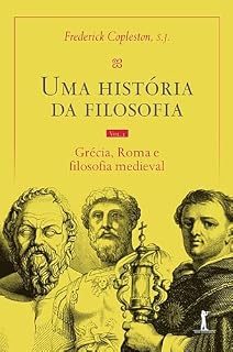 Livro Uma História Da Filosofia - Vol. I - Grécia, Roma e filosofia medieval