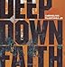 Deep Down Faith by Cornelius Plantinga Jr.