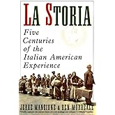 La Storia: Five Centuries of the Italian American Experience