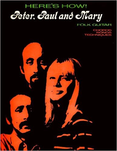 Here S How Peter Paul Mary Folk Guitar Chords Songs And Techniques Fox Dan Amazon Com Books
