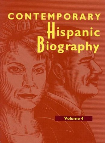 Contemporary Hispanic Biography, Vol. 4 by Ashyia Henderson