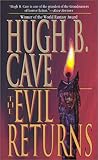 Front cover for the book The Evil Returns by Hugh B. Cave