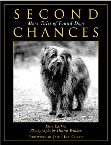 Second Chances: More Tales of Found Dogs by Elise Lufkin
