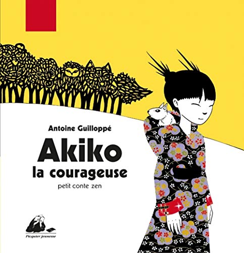 Akiko la courageuse (French Edition) by Antoine Guilloppé